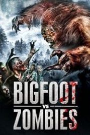 Снежный человек против зомби (2016) Bigfoot Vs. Zombies