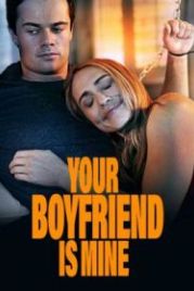 Твой парень будет моим (2022) Your Boyfriend is Mine