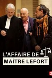 Дело адвоката Лефора (2016) L'affaire de Maître Lefort