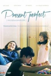 Всё прошло... Если бы можно было повернуть время вспять (2014) Present Perfect