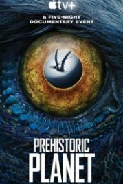 Доисторическая планета (2022) Prehistoric Planet