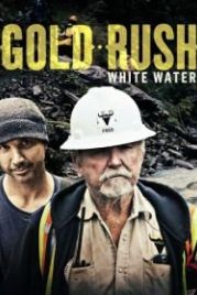 Золотая лихорадка: Бурные воды (2018) Gold Rush: White Water