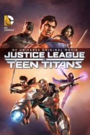 Лига Справедливости против Юных Титанов (2016) Justice League vs. Teen Titans