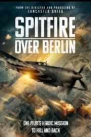 Спитфайр над Берлином (2022) Spitfire Over Berlin