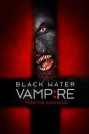 Вампир чёрной воды (2014) The Black Water Vampire