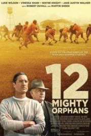 12 могучих сирот (2021) 12 Mighty Orphans