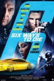 6 способов умереть (2015) 6 Ways to Die