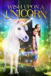 Желание на единорога (2020) Wish Upon A Unicorn