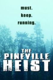 Ограбление в Пиневилле (2016) The Pineville Heist