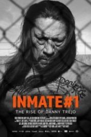 Заключённый №1: Восхождение Дэнни Трехо (2019) Inmate #1: The Rise of Danny Trejo