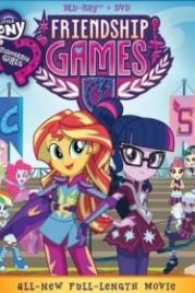 Мой маленький пони: Девочки из Эквестрии – Игры дружбы (2015) My Little Pony: Equestria Girls - Friendship Games