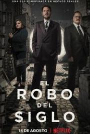 Ограбление века (2020) El robo del siglo / The Great Heist