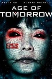 Эра грядущего дня (2014) Age of Tomorrow