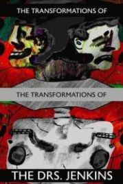 Трансформация трансформаций доктора Дженкинса (2022) The Transformations of the Transformations of the Drs. Jenkins