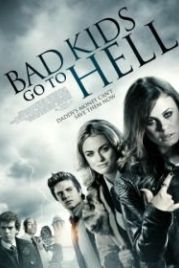 Плохие дети отправляются в ад (2012) Bad Kids Go to Hell