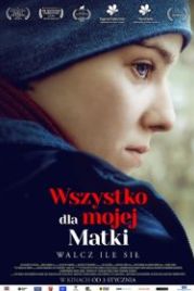 Всё ради мамы (2019) Wszystko dla mojej matki / All for My Mother