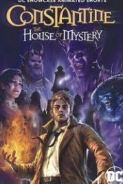 Константин: Дом тайн (2022) DC Showcase: Constantine - The House of Mystery