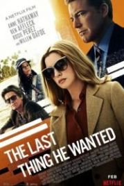 Последнее, чего он хотел (2020) The Last Thing He Wanted