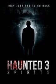 Паранормальные явления 3: Призраки (2018) Haunted 3: Spirits