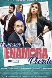 Кто влюбился - тот проиграл (2019) El Que Se Enamora Pierde
