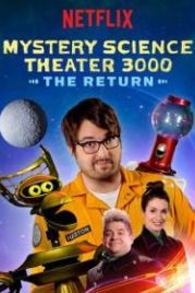 Таинственный научный театр 3000 (2017) Mystery Science Theater 3000: The Return