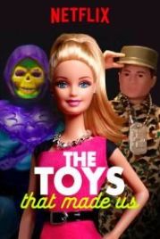 Игрушки, которые сделали нас (2017) The Toys That Made Us