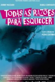 Все причины забыть (2018) Todas as Razões para Esquecer