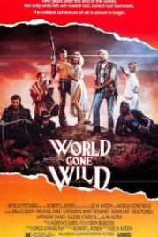 Обезумевший мир (1988) World Gone Wild