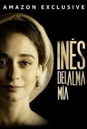 Инес души моей (2020) Inés del alma mía