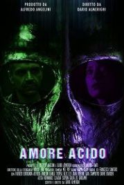 Кислотная любовь (2021) Amore Acido a.k.a. Acid Love