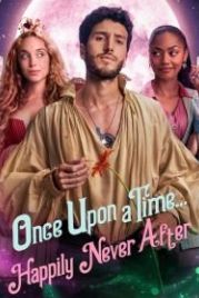 Давным-давно... жили они долго и несчастливо (2022) Érase una vez... pero ya no / Once Upon a Time... Happily Never After