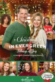 Рождество в Эвергрин: Благая весть (2019) Christmas in Evergreen: Tidings of Joy