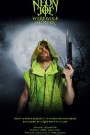 Неоновый Джо — Охотник на оборотней (2015) Neon Joe, Werewolf Hunter