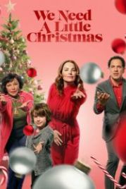Нам нужно немного Рождества (2022) We Need a Little Christmas