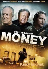 Чувство алчности (2012) For the Love of Money