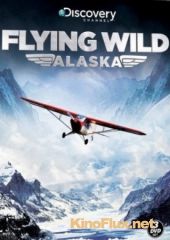 Полеты вглубь Аляски (2011-2012) Flying Wild Alaska