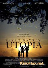 Семь дней в утопии (2011) Seven Days in Utopia