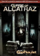 Проклятие тюрьмы Алькатрас (2007) Curse of Alcatraz