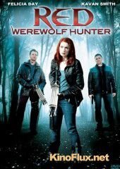 Рэд: Охотница на оборотней (2010) Red: Werewolf Hunter