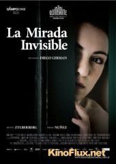 Невидимый взгляд (2010) La mirada invisible