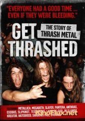 Внимание, ТРЭШ! История трэш металла (2006) Get Thrashed
