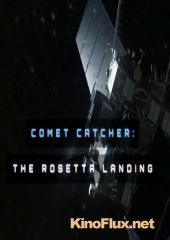 Розетта: посадка на комету (2014) Comet Catcher: The Rosetta Landing