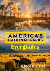 National Geographic. Национальные парки Америки. Эверглейдс (2015) America's National Parks. Everglades