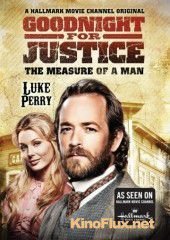 Правосудие Гуднайта 2: Мерило мужчины (2012) Goodnight for Justice: The Measure of a Man