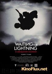 В ожидании молнии (2012) Waiting for Lightning