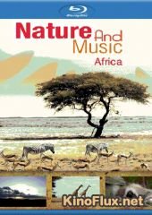 Природа и музыка: Африка (2009) Nature & Music: Africa