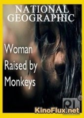 Женщина, воспитанная обезьянами (2014) Woman Raised by Monkeys