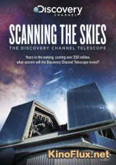 Discovery. Сканируя небо: Телескоп Discovery Channel (2012) Scanning the Skies: The Discovery Channel Telescope
