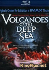 Вулканы в морских глубинах (2003) Volcanoes of the Deep Sea