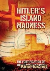 Островное помешательство Гитлера (2012) Hitler's Island Madness